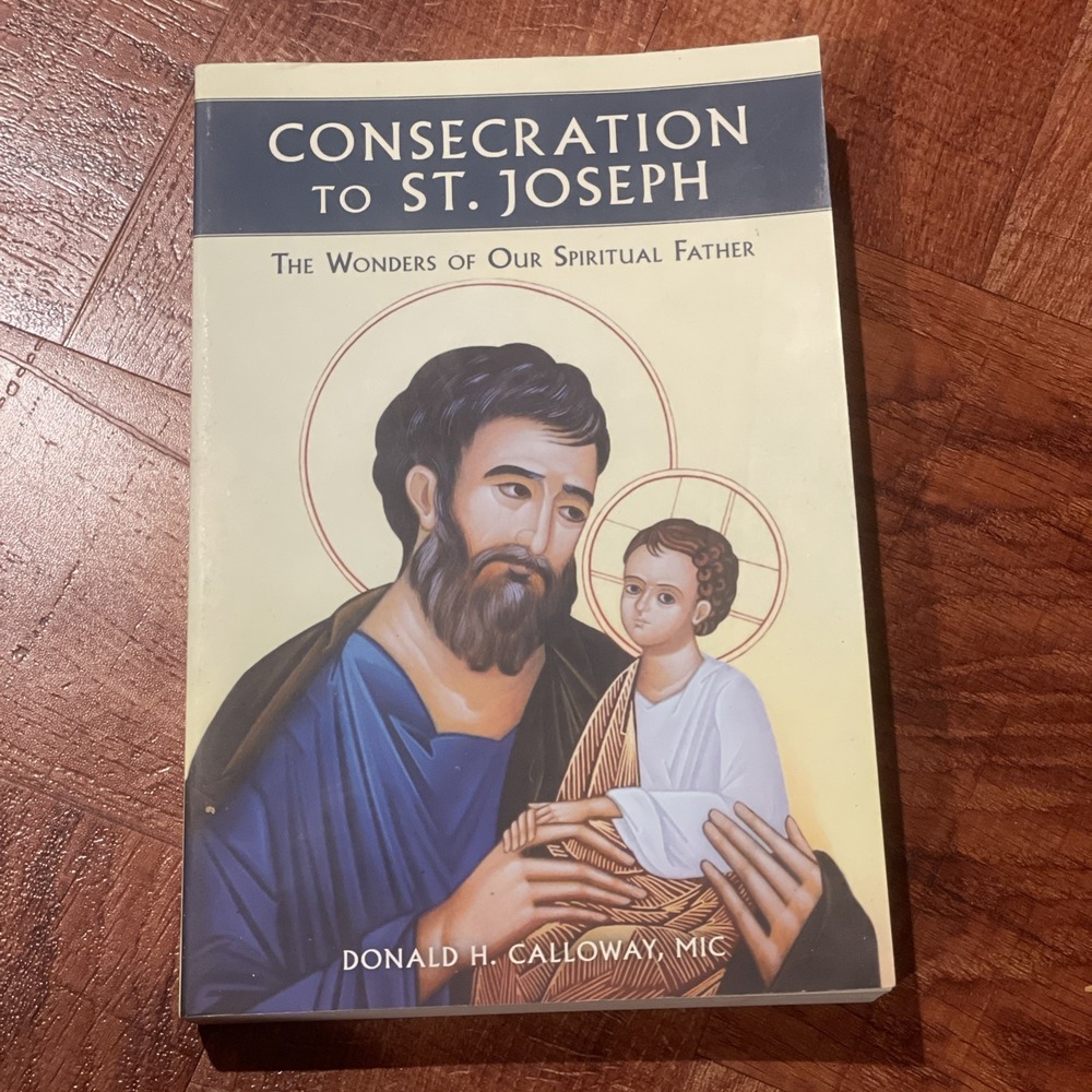 Consecration to St. Joseph Book The Wonders of Our Spiritual Father Calloway
